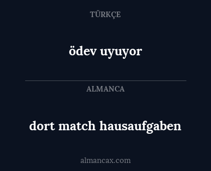 dort match hausaufgaben - ödev uyuyor