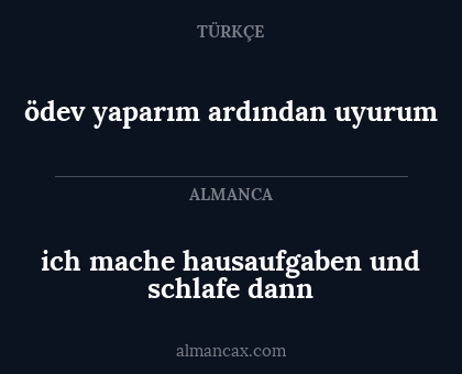 ödev yaparım ardından uyurum - ich mache hausaufgaben und schlafe dann