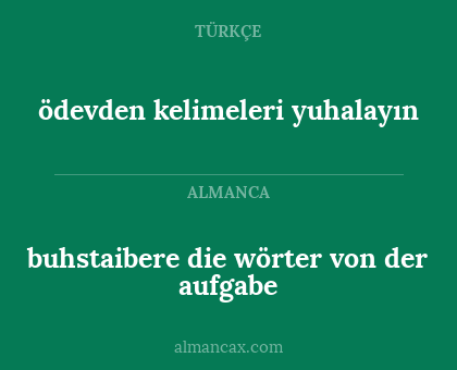ödevden kelimeleri yuhalayın - buhstaibere die wörter von der aufgabe