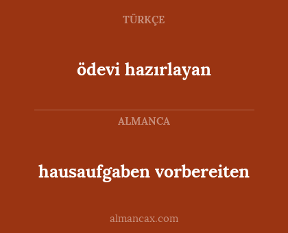 ödevi hazırlayan - hausaufgaben vorbereiten