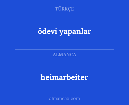 ödevi yapanlar - heimarbeiter