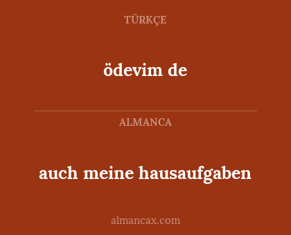 ödevim de - auch meine hausaufgaben