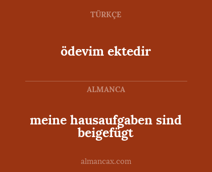 ödevim ektedir - meine hausaufgaben sind beigefügt