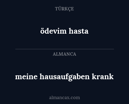 ödevim hasta - meine hausaufgaben krank