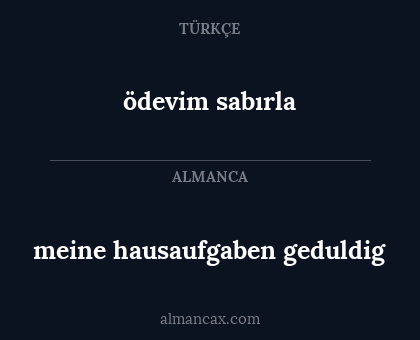 ödevim sabırla - meine hausaufgaben geduldig