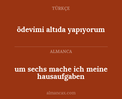 ödevimi altıda yapıyorum - um sechs mache ich meine hausaufgaben