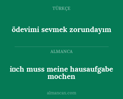 ödevimi sevmek zorundayım - i̇ch muss meine hausaufgabe mochen