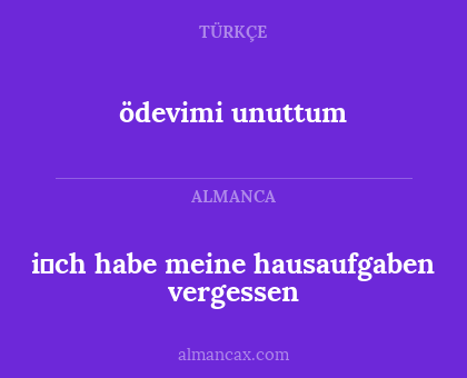 i̇ch habe meine hausaufgaben vergessen - ödevimi unuttum