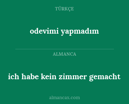odevimi yapmadım - ich habe kein zimmer gemacht