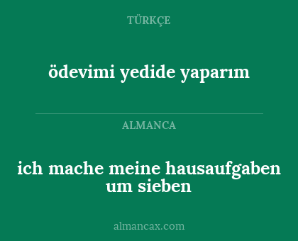 ich mache meine hausaufgaben um sieben - ödevimi yedide yaparım