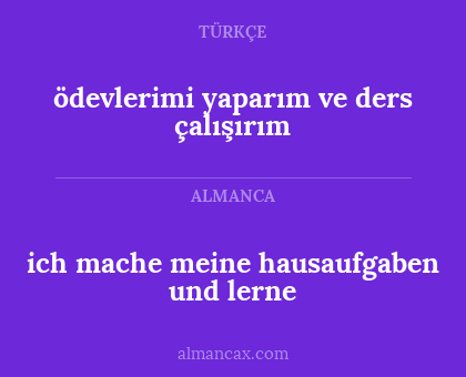 ödevlerimi yaparım ve ders çalışırım - ich mache meine hausaufgaben und lerne