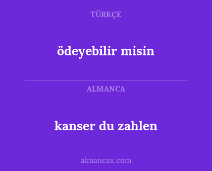 ödeyebilir misin - kanser du zahlen