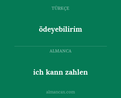 ödeyebilirim - ich kann zahlen