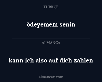 ödeyemem senin - kann ich also auf dich zahlen
