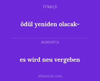 es wird neu vergeben - ödül yeniden olacak-