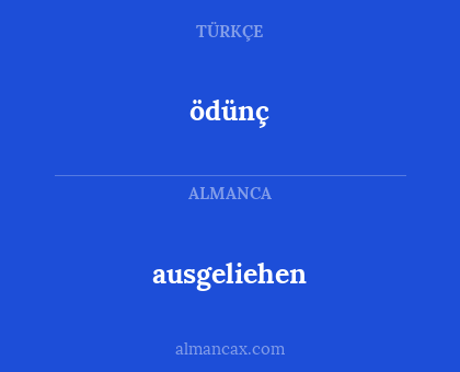 ödünç - ausgeliehen