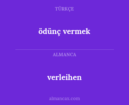 ödünç vermek - verleihen