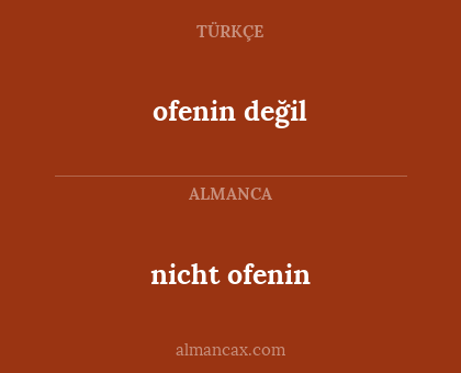 ofenin değil - nicht ofenin