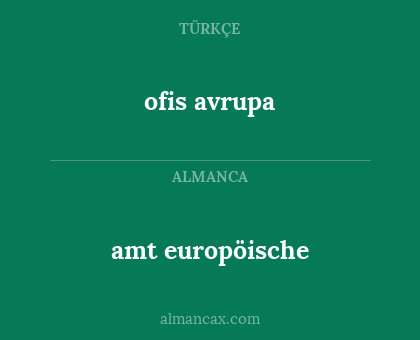 ofis
avrupa - amt
europöische
