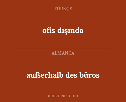 ofis dışında - außerhalb des büros