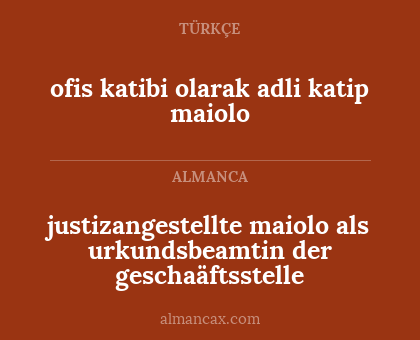 justizangestellte maiolo als urkundsbeamtin der geschaäftsstelle - ofis katibi olarak adli katip maiolo