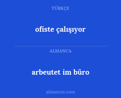 arbeutet im büro - ofiste çalışıyor