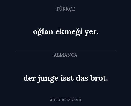 oğlan ekmeği yer. - der junge isst das brot.