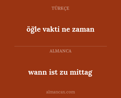 wann ist zu mittag - öğle vakti ne zaman