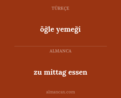 öğle yemeği - zu mittag essen