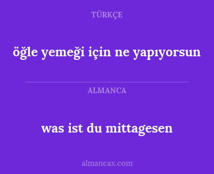 was ist du mittagesen - öğle yemeği için ne yapıyorsun