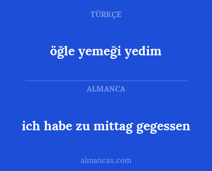öğle yemeği yedim - ich habe zu mittag gegessen