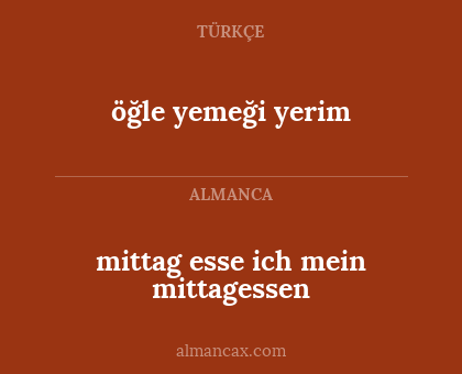 mittag esse ich mein mittagessen - öğle yemeği yerim
