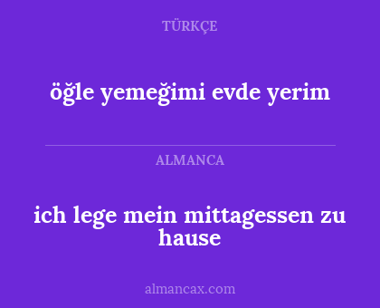 öğle yemeğimi evde yerim - ich lege mein mittagessen zu hause