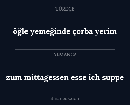 zum mittagessen esse ich suppe - öğle yemeğinde çorba yerim