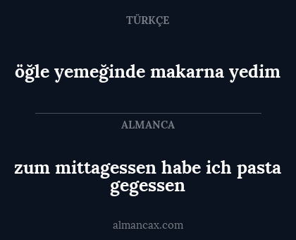 öğle yemeğinde makarna yedim - zum mittagessen habe ich pasta gegessen