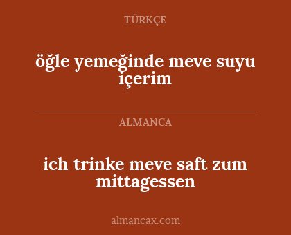 ich trinke meve saft zum mittagessen - öğle yemeğinde meve suyu içerim