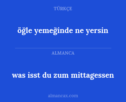 öğle yemeğinde ne yersin - was isst du zum mittagessen