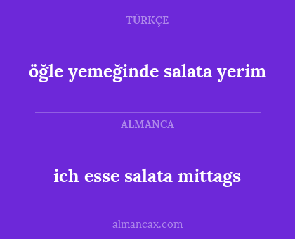 öğle yemeğinde salata yerim - ich esse salata mittags