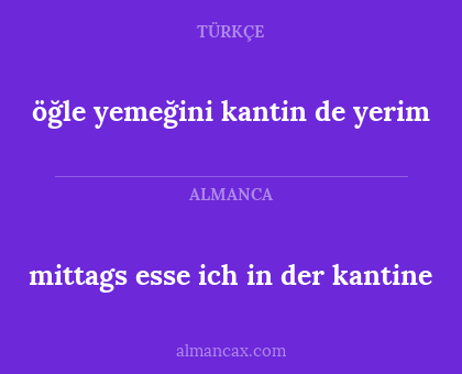mittags esse ich in der kantine - öğle yemeğini kantin de yerim