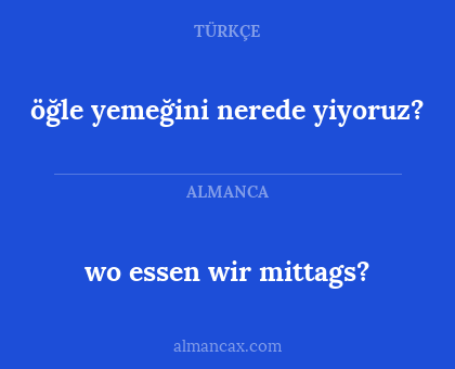 wo essen wir mittags? - öğle yemeğini nerede yiyoruz?