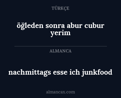 öğleden sonra abur cubur yerim - nachmittags esse ich junkfood