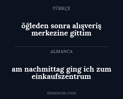 öğleden sonra alışveriş merkezine gittim - am nachmittag ging ich zum einkaufszentrum
