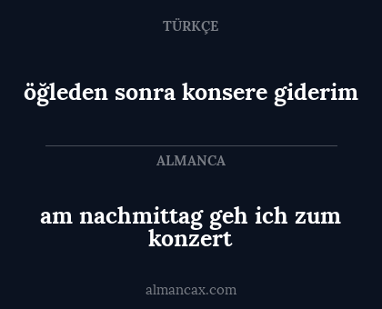 öğleden sonra konsere giderim - am nachmittag geh ich zum konzert