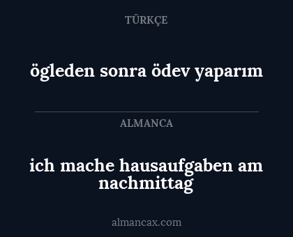 ich mache hausaufgaben am nachmittag - ögleden sonra ödev yaparım