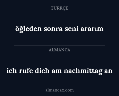 öğleden sonra seni ararım - ich rufe dich am nachmittag an