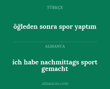 öğleden sonra spor yaptım - ich habe nachmittags sport gemacht