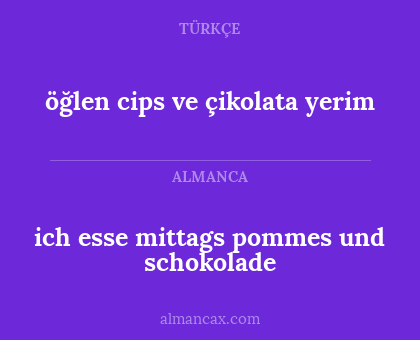 öğlen cips ve çikolata yerim - ich esse mittags pommes und schokolade