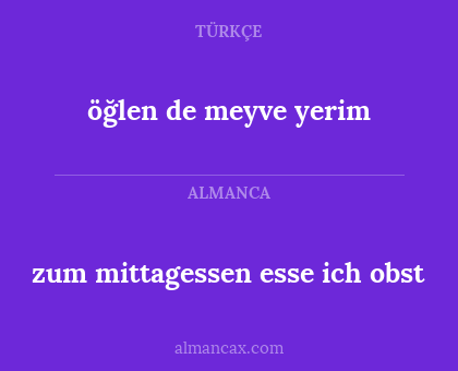 öğlen de meyve yerim - zum mittagessen esse ich obst