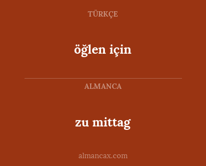 öğlen için - zu mittag