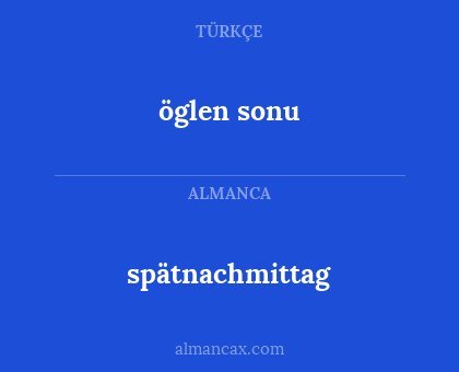 spätnachmittag - öglen sonu